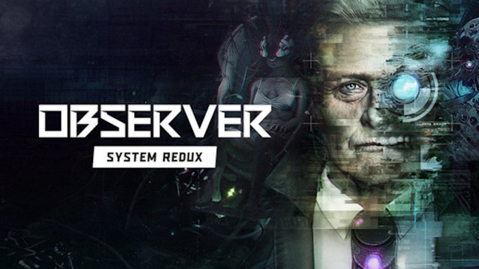 Zobacz porwnanie oprawy Observer oraz Observer: System Redux