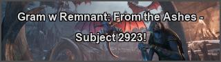 Remnant: From the Ashes - Subject 2923 PS4