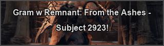 Remnant: From the Ashes - Subject 2923 XBOXONE