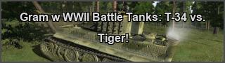 WWII Battle Tanks: T-34 vs. Tiger PC