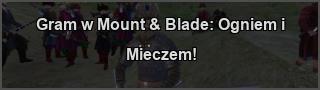 Mount & Blade: Ogniem i Mieczem PC